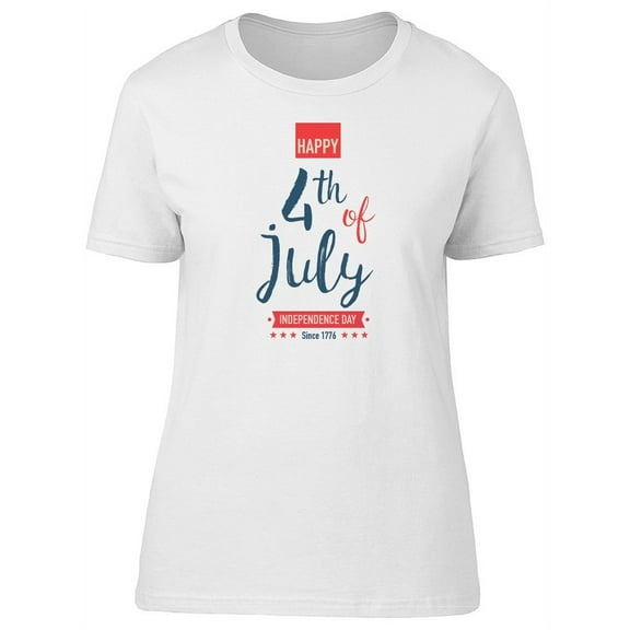 Happy 4Th Of July Independence T-Shirt Women -Image by Shutterstock, Female Medium