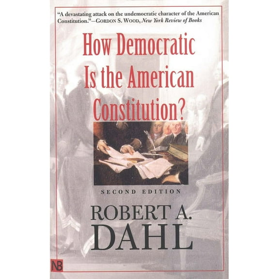 Castle Lectures in Ethics, Politics, &am How Democratic Is the American Constitution?, (Paperback)