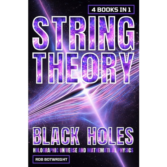 String Theory: Black Holes, Holographic Universe And Mathematical Physics, (Paperback)