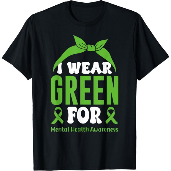 Exquisite and comfortable- I Wear Green For Mental Health Awareness T-Shirt