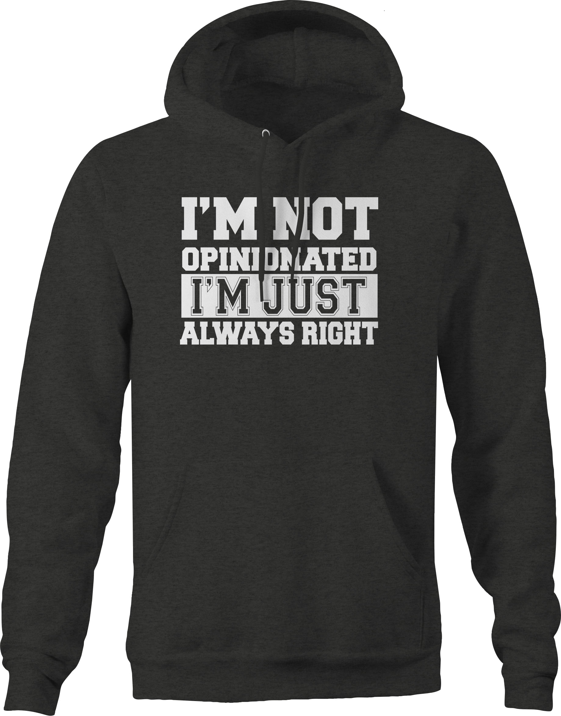 Not Opinionated Im Just Always Right Attitude Hoodie for Big Men 3XL ...