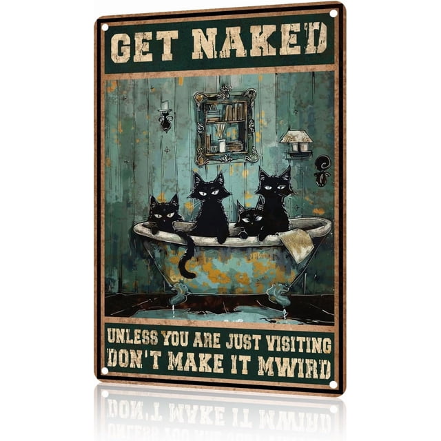 Aluminum Metal Signs Get Naked Unless You Are Just Visiting Metal Tin Sign for Home Kitchen Retro Decor Yard Garden Outdoor 12×16 Inches