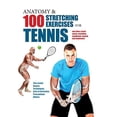 thumbnail image 1 of Anatomy and 100 Stretching Exercises for Tennis: And Other Racket Sports Including Paddleball, Squash, and Badminton, 1 of 3