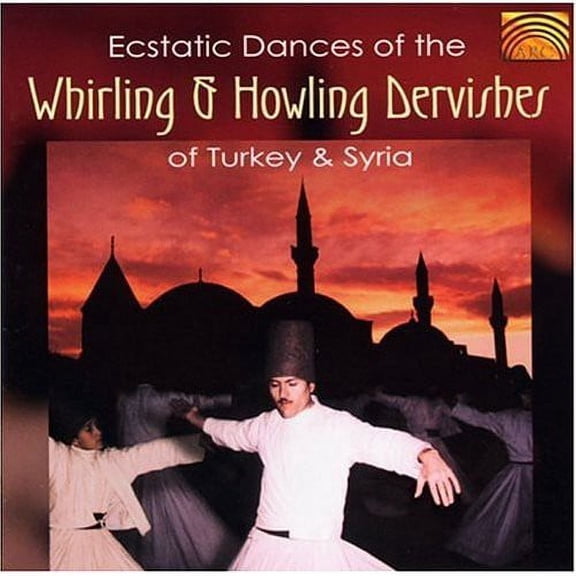 Various Artists - Ecstatic Dances Of The Whirling & Howling Dervishes Of Turkey & Syria - Music & Performance - CD