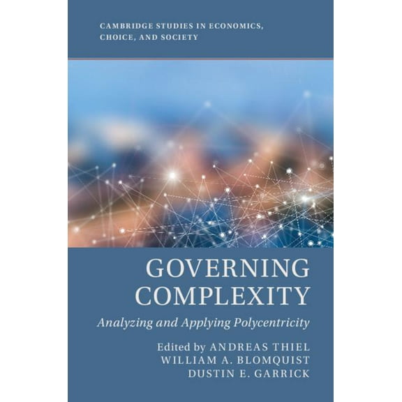 Cambridge Studies in Economics, Choice,  Governing Complexity, (Hardcover)