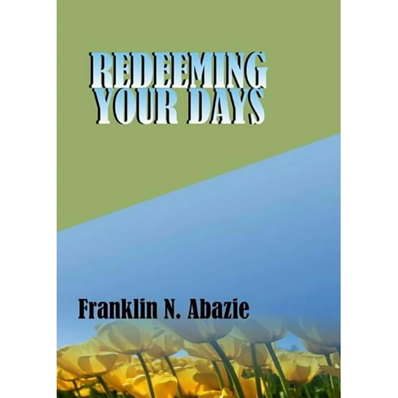 Redeeming Your Days: Deliverance, (Paperback)