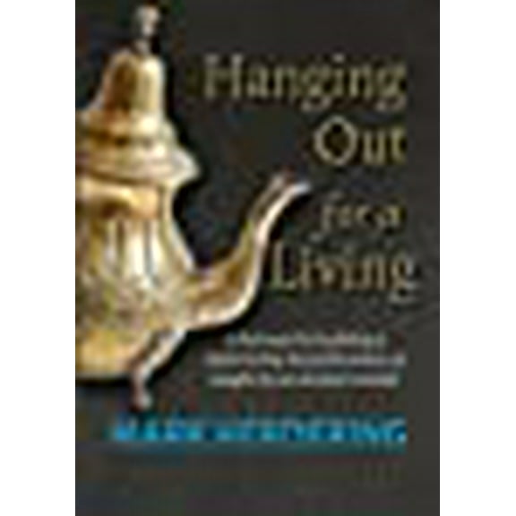 Hanging Out For a Living: A formula for building a relationship-based business as taught by an (Paperback) by Mark Herdering