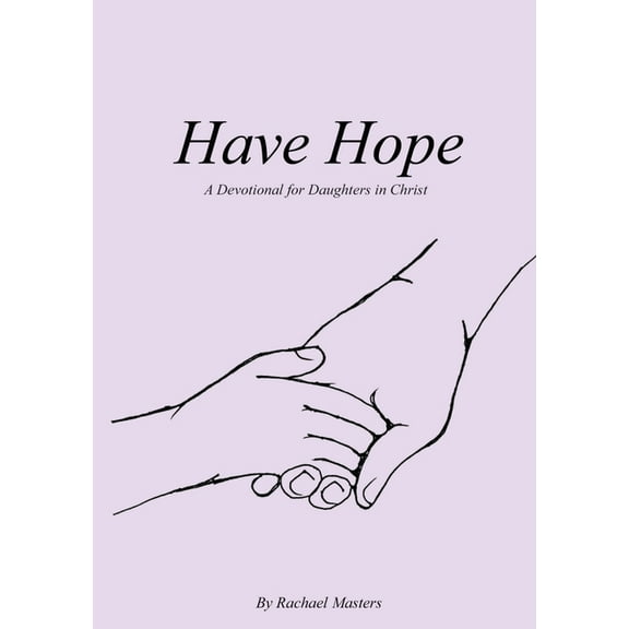Have Hope: A Devotional for Daughters in Christ, (Paperback)