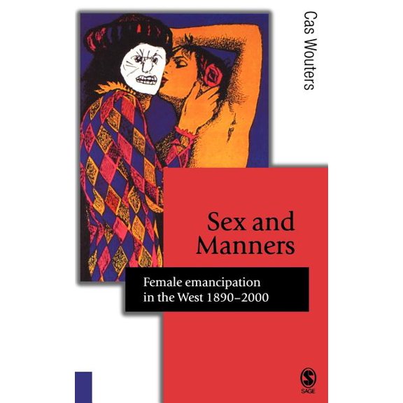 Published in Association with Theory, Cu Sex and Manners: Female Emancipation in the West 1890 - 2000, (Hardcover)