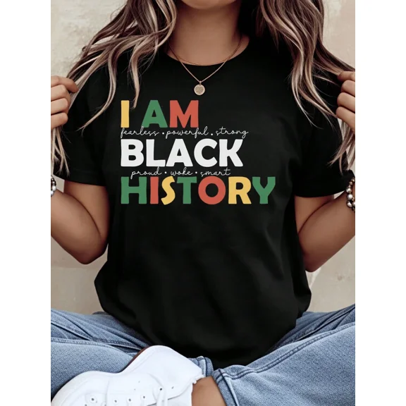 I Am Black History Empowerment T-Shirt - Fearless Powerful Strong Women's Graphic Tee - Black History Month Apparel