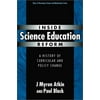 Inside Science Education Reform: A History of Curricular and Policy Change (Ways of Knowing in Science and Mathematics, 18) [Paperback - Used]