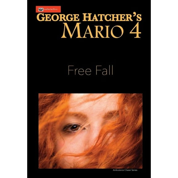 Ambulance Chaser Mario 4: Free Fall, Book 4, (Hardcover)