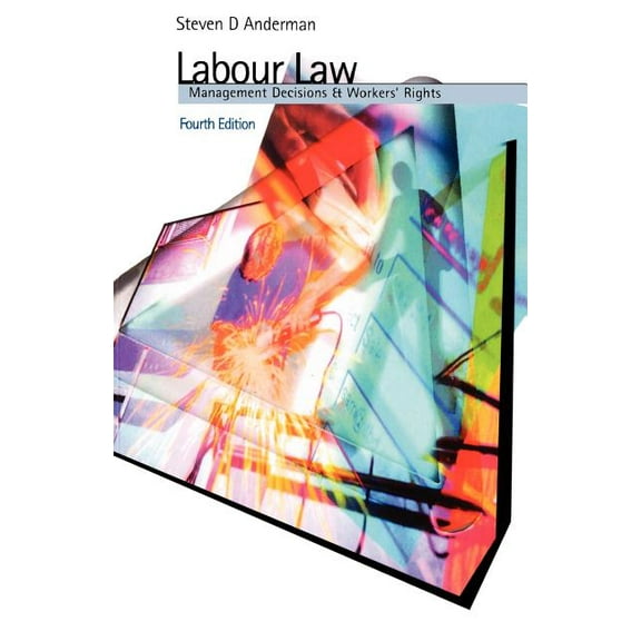 Labour Law Management Decisions and Workers' Rights 4/e, (Paperback)