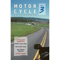 Motorcycle Adventures in the Central Appalachians: Virginia's Blue Ridge, Shenandoah Valley, West Virginia Highland, (Paperback)