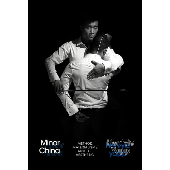 Anima: Critical Race Studies Otherwise Minor China: Method, Materialisms, and the Aesthetic, (Hardcover)