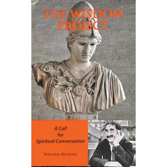 THE WISDOM PROJECT A Call for Spiritual Conversation, (Paperback)