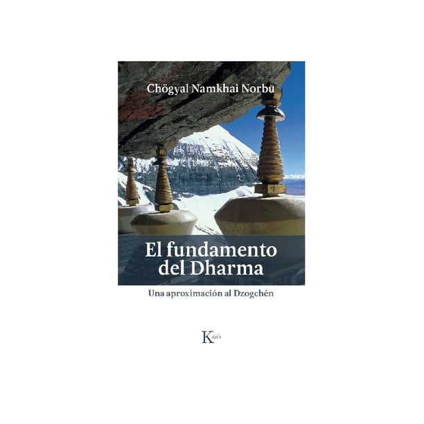 Libro El Fundamento Del Dharma Tapa Blanda, Autor Chogyal Namkhai Norbu, Editorial Editorial Kairos