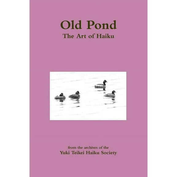 Old Pond : The Art of Haiku (Paperback)