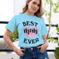thumbnail image 2 of Women's T-Shirt, Best Mom Ever T-Shirt, Mother's Day T-Shirt, Mother's Day Gift, Loving Mama Tee, Women's Tee, Women's Cotton Shirt, Mom Gift, Best Mom Tee, Gift for Her, 2 of 5
