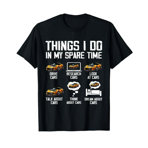 Things I Do In My Spare Time Funny Car Enthusiast Car Lover T-Shirt