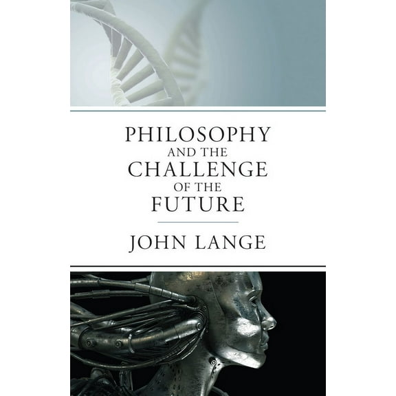 The Philosophy and the Challenge of the Future, (Paperback)