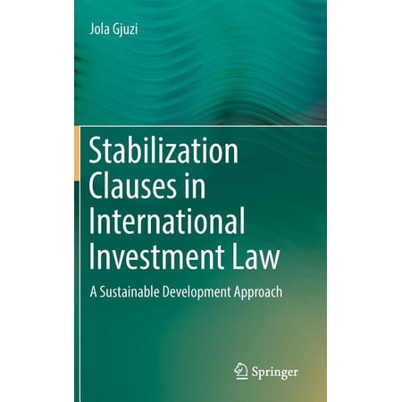 ISBN 9783319972312 product image for Stabilization Clauses in International Investment Law : A Sustainable Developmen | upcitemdb.com