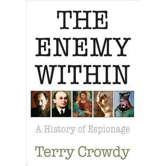 Pre-Owned The Enemy Within : A History of Spies, Spymasters and Espionage 9781846032172