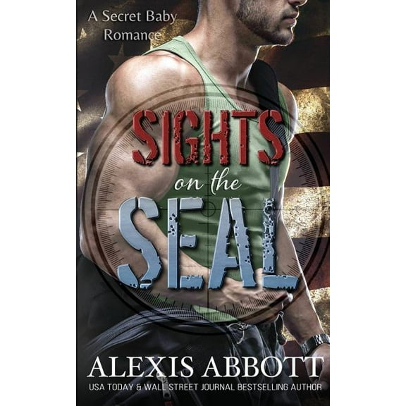 Sights on the SEAL: A Secret Baby Romance, (Paperback)