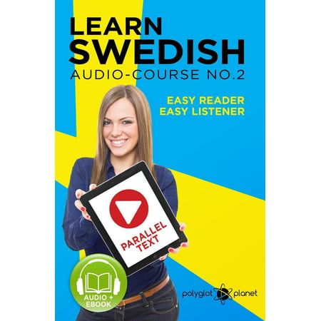 Learn Swedish - Easy Reader | Easy Listener | Parallel Text Swedish Audio Course No. 2 - (Best Swedish Language Course)
