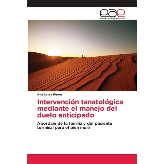 Intervención tanatológica mediante el manejo del duelo anticipado (Paperback)
