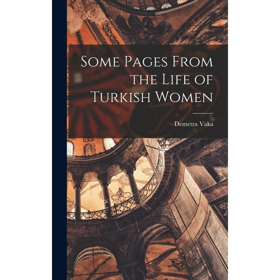 Some Pages From the Life of Turkish Women (Hardcover)