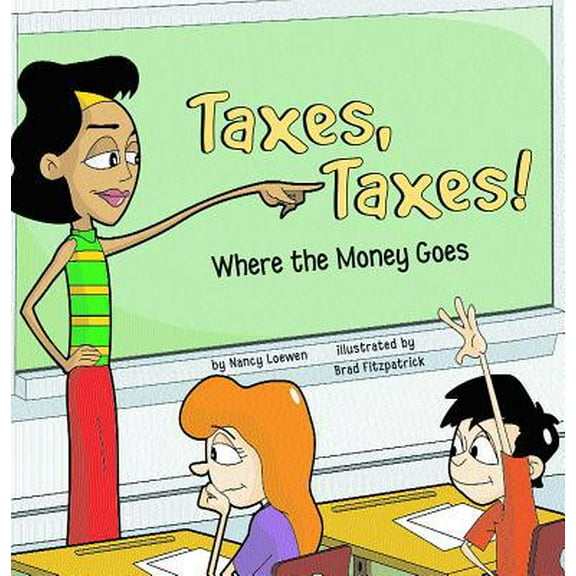Pre-Owned Taxes, Taxes!: Where the Money Goes (Library Binding) 1404811583 9781404811584