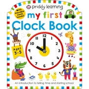 My First Priddy: Priddy Learning: My First Clock Book : An Introduction to Telling Time and Starting School (Board book)