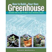 How to Build Your Own Greenhouse - Paperback