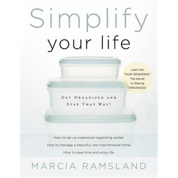 Pre-Owned Simplify Your Life: Get Organized and Stay That Way (Paperback) 0849944422 9780849944420