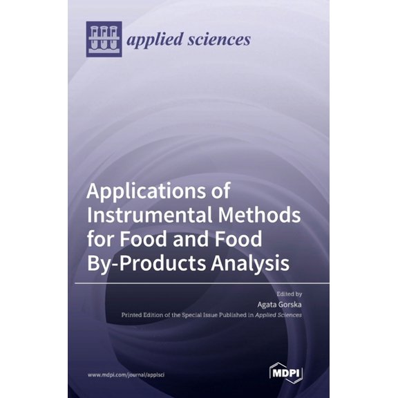 Applications of Instrumental Methods for Food and Food By-Products Analysis, (Hardcover)