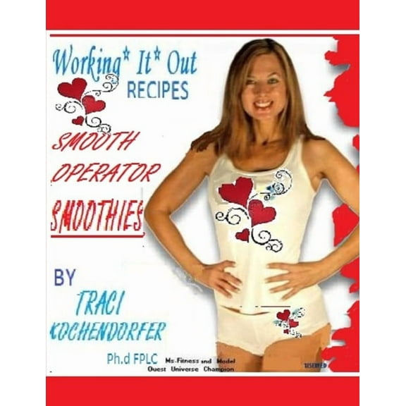 Smooth Operator Smoothies- Working It Out Recipes, (Paperback)
