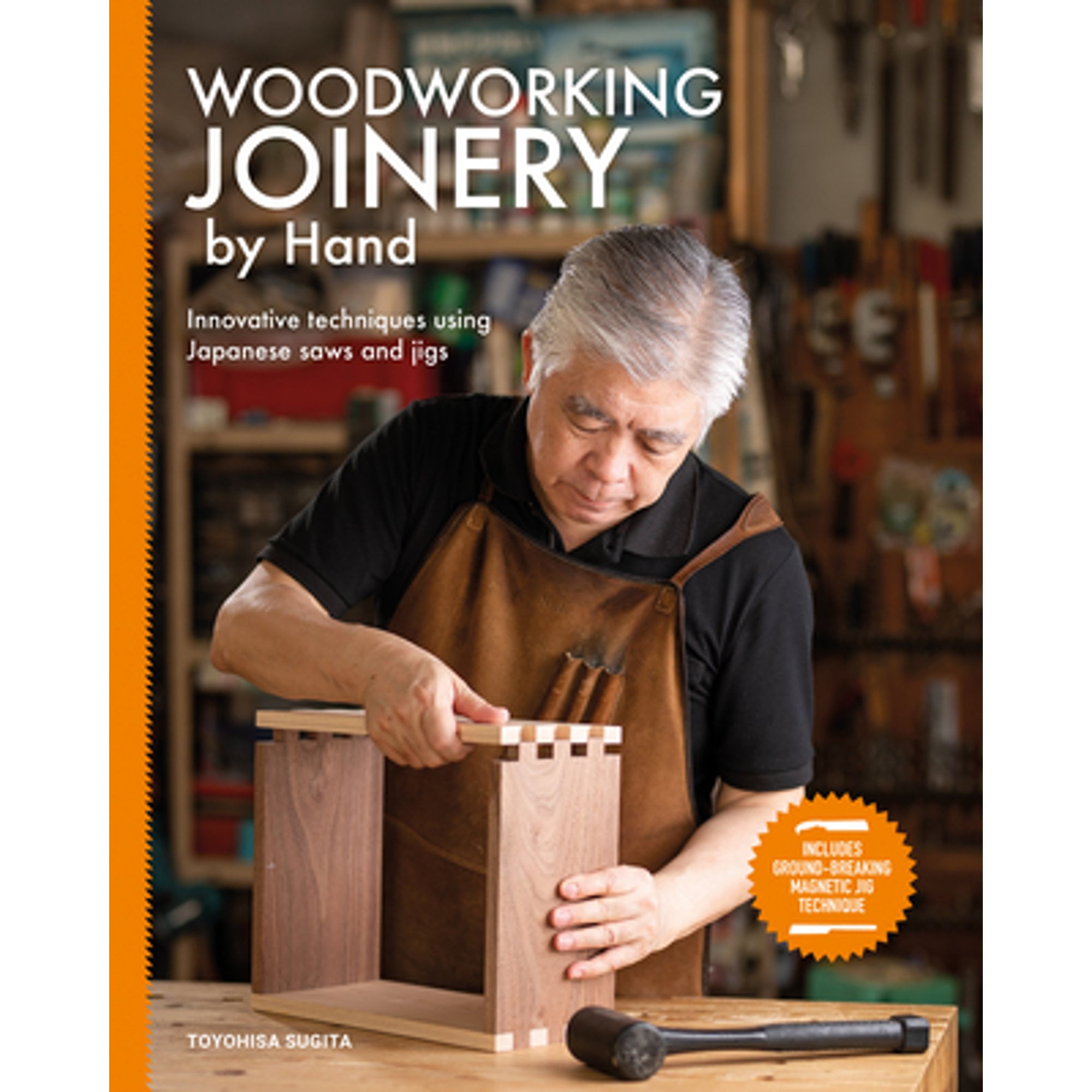 Woodworking Joinery by Hand Innovative Techniques Using Japanese Saws