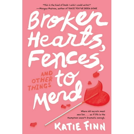 Broken Hearts, Fences and Other Things to Mend (Best Way To Mend A Broken Heart)