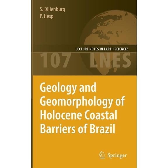Lecture Notes in Earth Sciences Geology and Geomorphology of Holocene Coastal Barriers of Brazil, Book 107, (Hardcover)