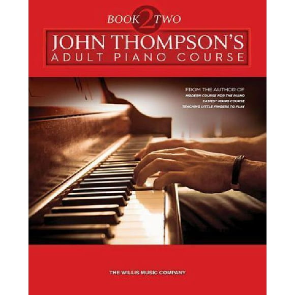 John Thompson's Adult Piano Course - Book 2: Later Elementary to Early Intermediate Level