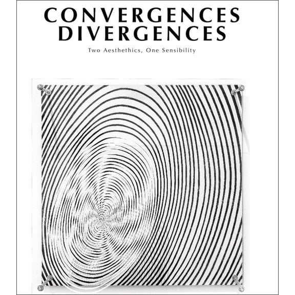 Convergences Divergences: Two Aesthetics, One Sensibility, (Hardcover)