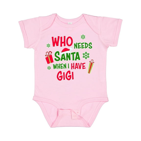 Inktastic Who Needs Santa when I Have Gigi Boys or Girls Baby Bodysuit