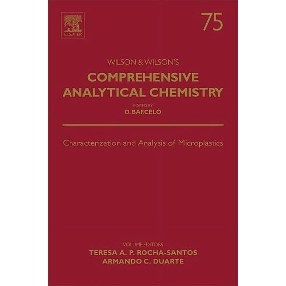 Wilson & Wilson's Comprehensive Analytic Characterization and Analysis of Microplastics: Volume 75, Book 75, (Hardcover)