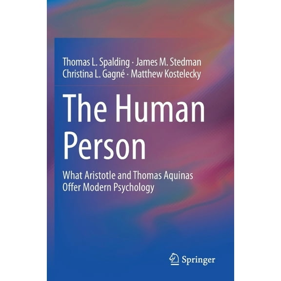 The Human Person: What Aristotle and Thomas Aquinas Offer Modern Psychology, (Paperback)