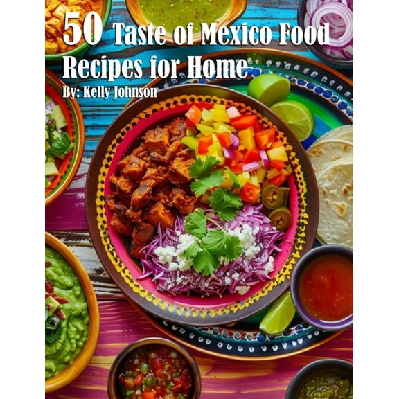 50 Taste of Mexico Recipes for Home, (Paperback)