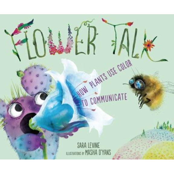 Pre-Owned Flower Talk: How Plants Use Color to Communicate (Hardcover) 1541519280 9781541519282