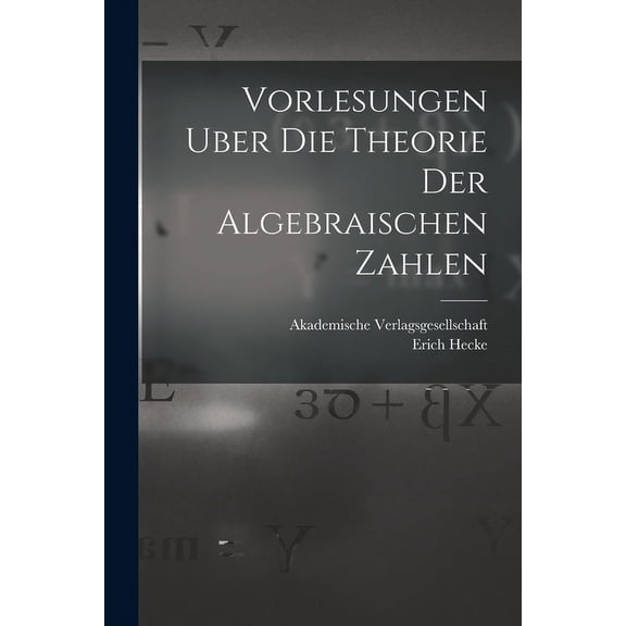 Vorlesungen Uber die Theorie der Algebraischen Zahlen (Paperback)