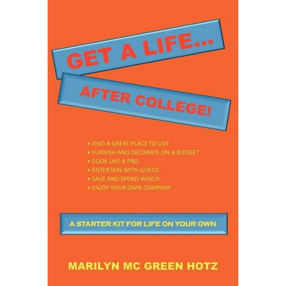 Get a Life... After College! : A Starter Kit for a Life on Your Own (Paperback)
