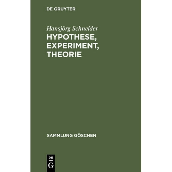 Sammlung Göschen: Hypothese, Experiment, Theorie (Hardcover)